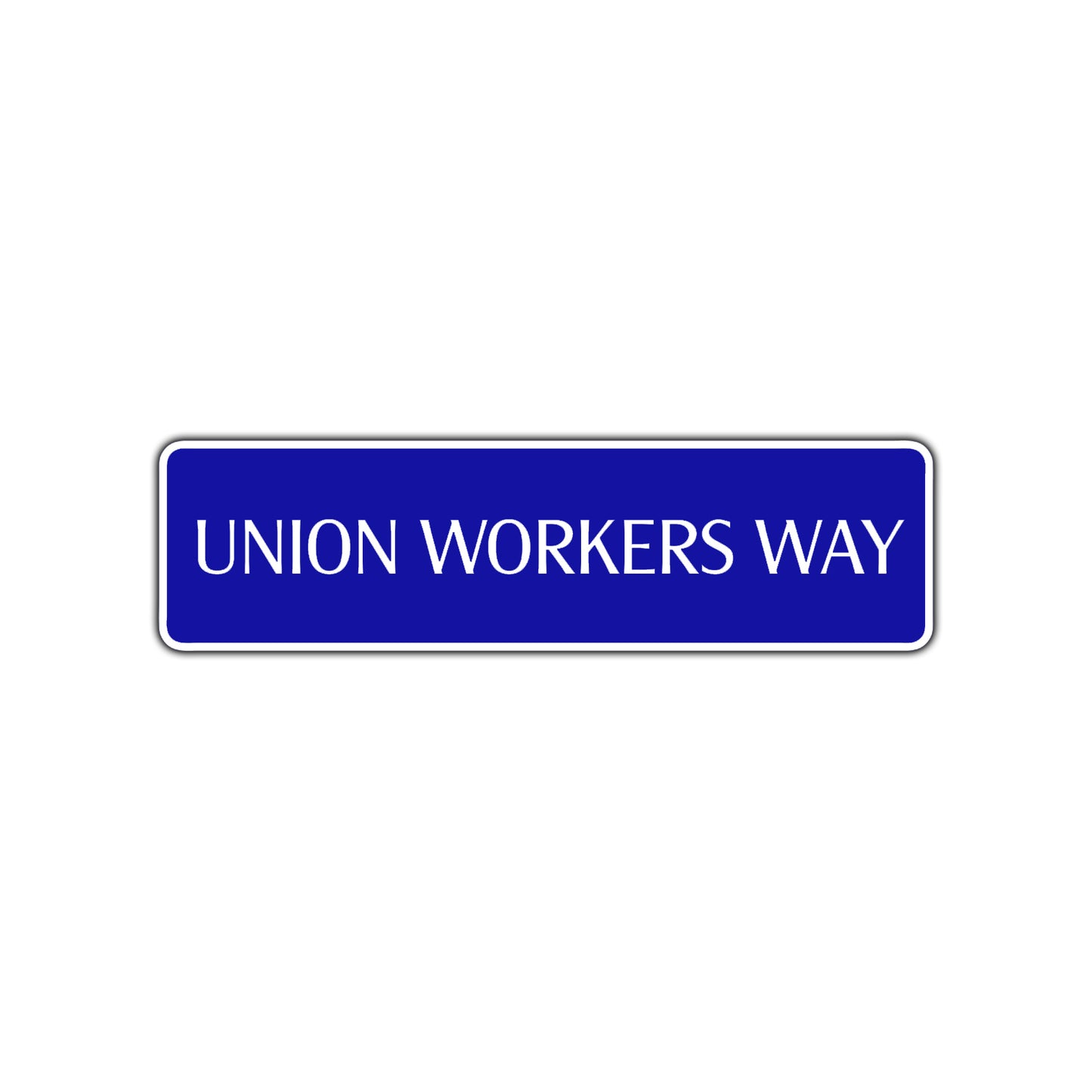 Union Workers Way Road Aluminum Metal Novelty Street Plate Sign Wall Gift Decor