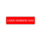 Union Workers Way Road Aluminum Metal Novelty Street Plate Sign Wall Gift Decor