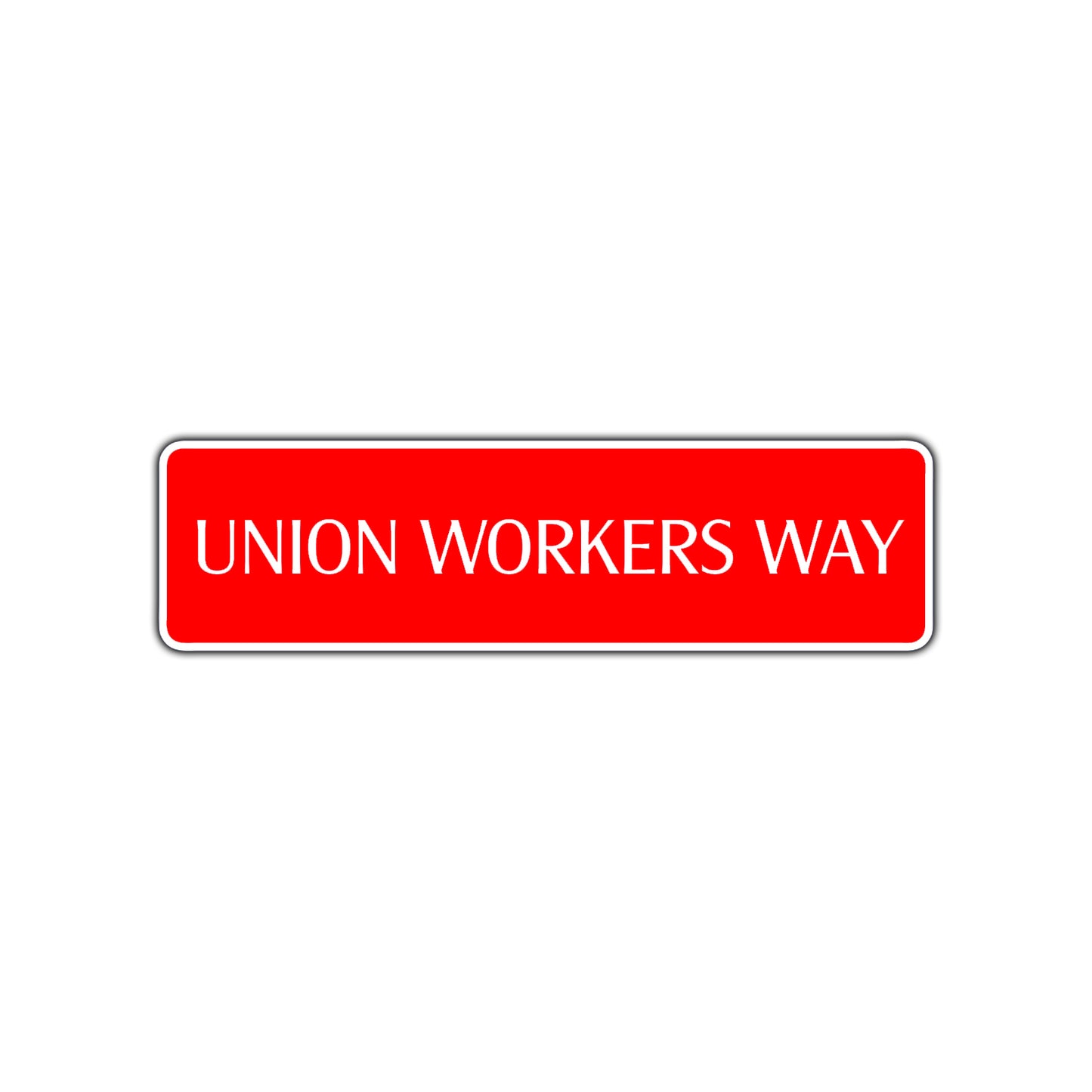 Union Workers Way Road Aluminum Metal Novelty Street Plate Sign Wall Gift Decor