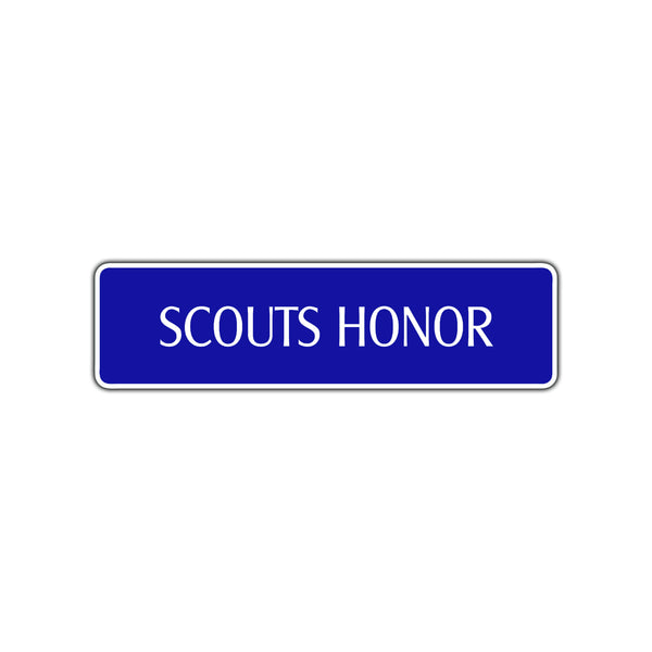 Scouts Honor Street Sign - Sign Fever
