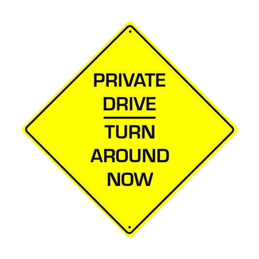 Private Drive Turn Around Now Road No Trespassing Matel Aluminum Notice Novelty Plate Crossing Sign