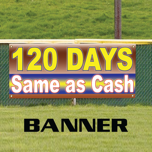 120 Days Same As Cash Vinyl Banner Sign