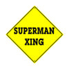 Superman Xing Crossing Funny Metal Aluminum Notice Novelty Road Plate Sign