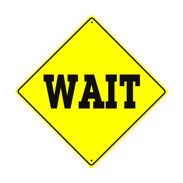 Wait Yellow Diamond Sign | Aluminum Signs - Sign Fever