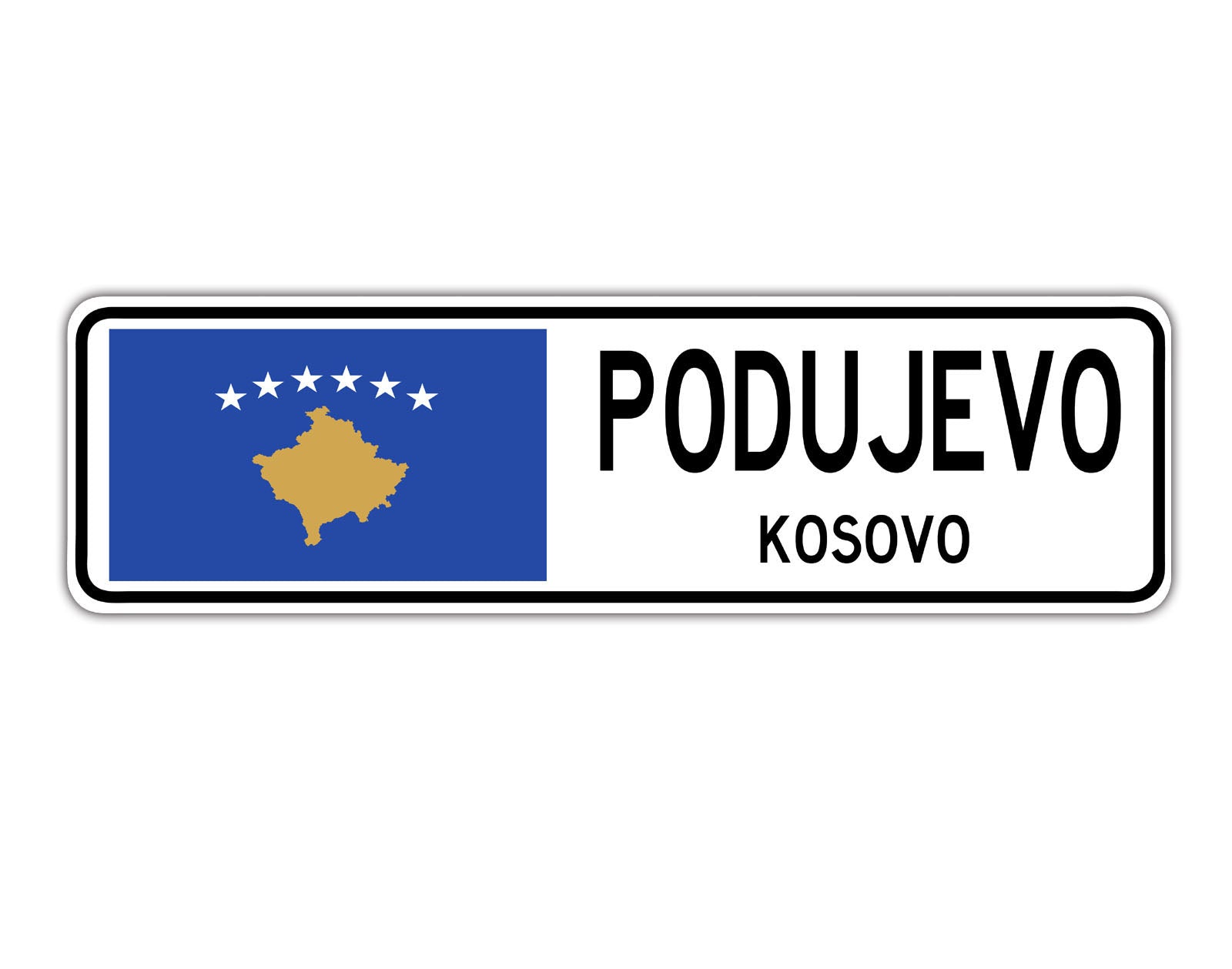 Podujevo Kosovo Flag City Country Gift Plate Wall Decor Street Aluminum Metal Novelty Sign Plate
