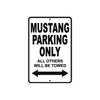 Mustang Parking Only All Others Will Be Towed Aluminum Decor Garage Sign