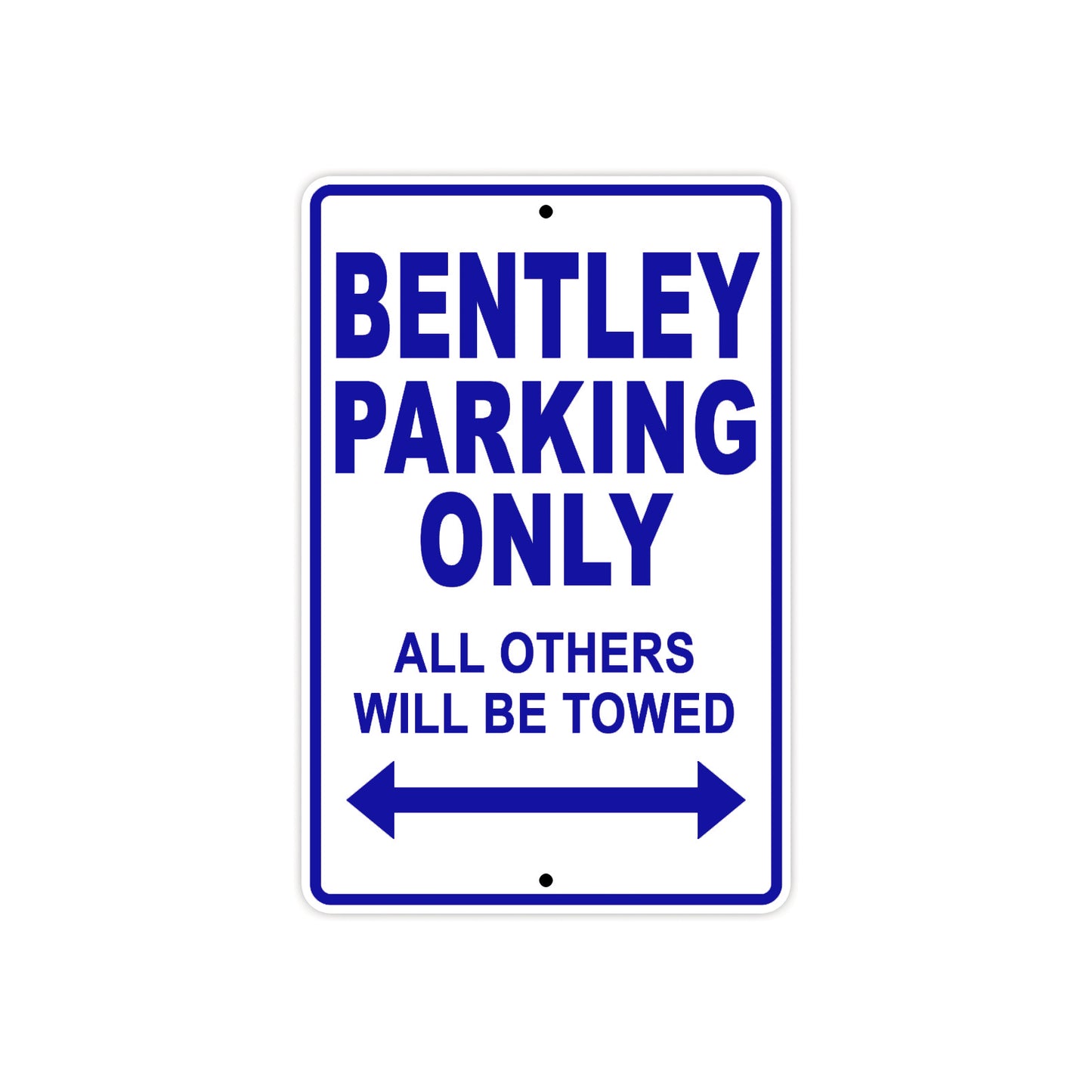 Bentley Parking Only All Others Will Be Towed Aluminum Decor Garage Sign