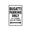 Bugatti Parking Only All Others Will Be Towed Aluminum Decor Garage Sign