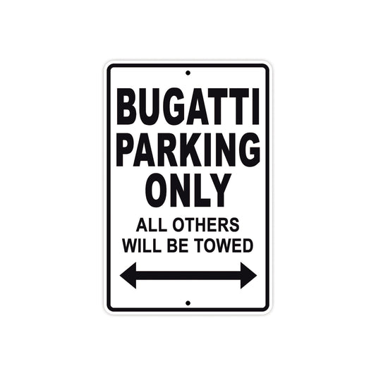 Bugatti Parking Only All Others Will Be Towed Aluminum Decor Garage Sign