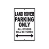 Land Rover Parking Only All Others Will Be Towed Aluminum Decor Garage Sign