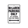 McLaren Parking Only All Others Will Be Towed Aluminum Decor Garage Sign