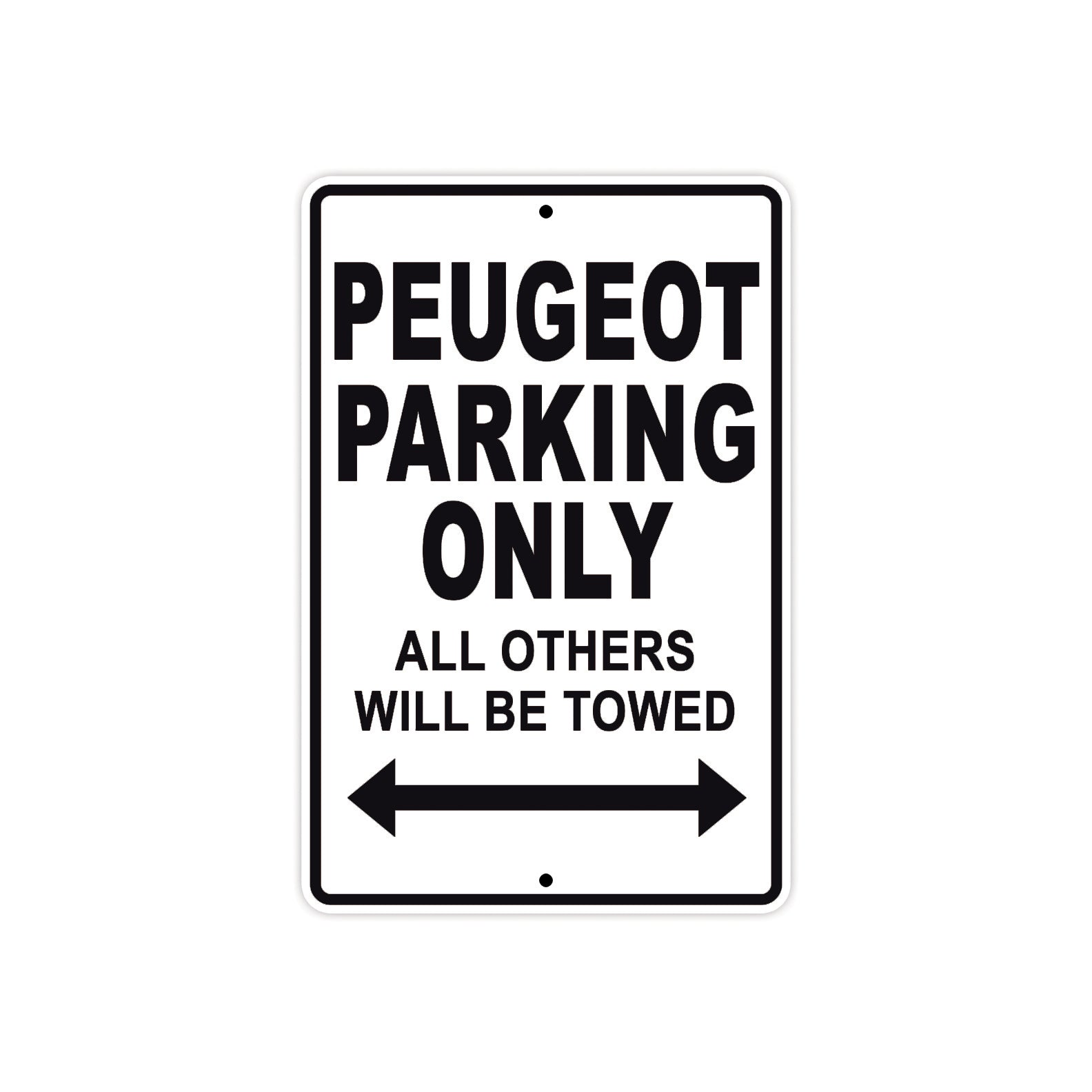 Peugeot Parking Only All Others Will Be Towed Aluminum Decor Garage Sign