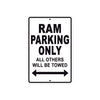 Ram Parking Only All Others Will Be Towed Aluminum Decor Garage Sign