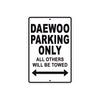 Daewoo Parking Only All Others Will Be Towed Aluminum Decor Garage Sign