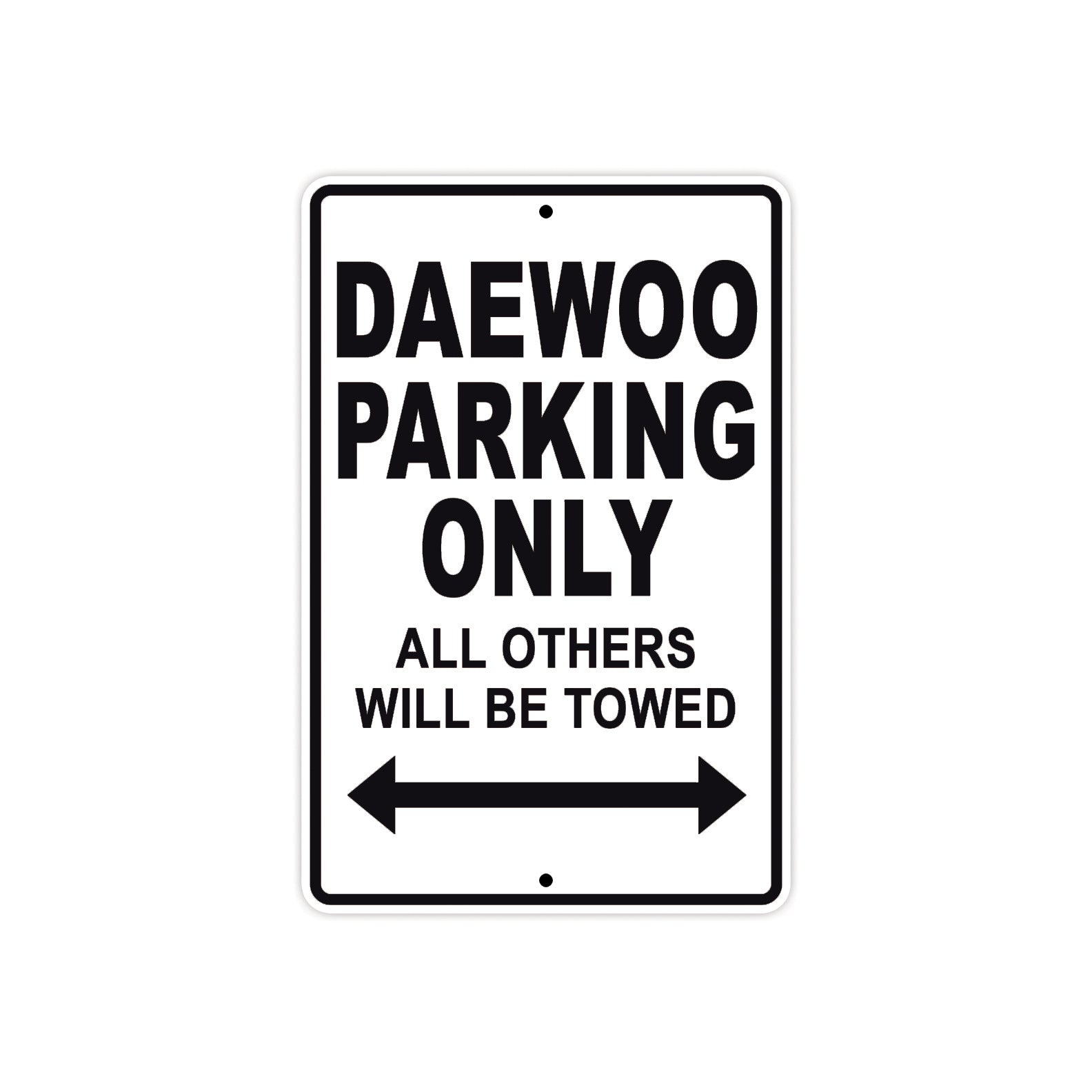 Daewoo Parking Only All Others Will Be Towed Aluminum Decor Garage Sign