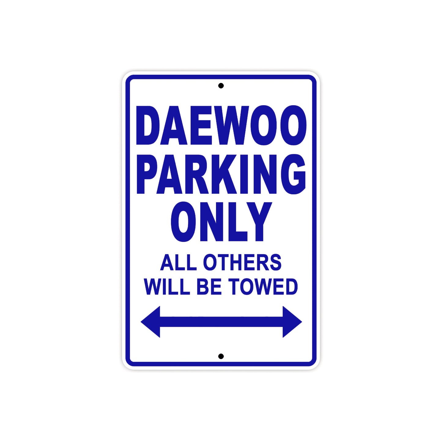 Daewoo Parking Only All Others Will Be Towed Aluminum Decor Garage Sign