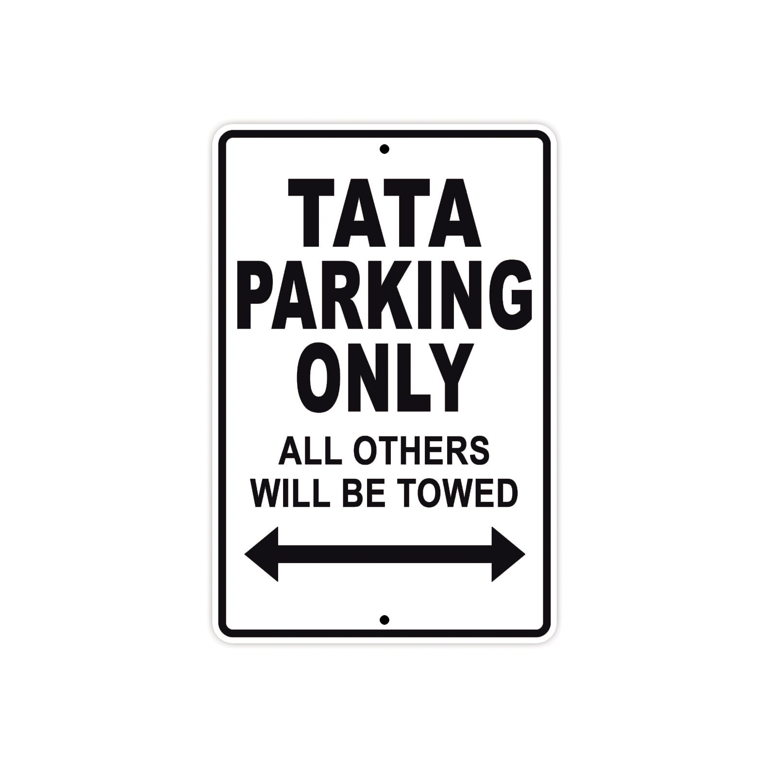 Tata Parking Only All Others Will Be Towed Aluminum Decor Garage Sign