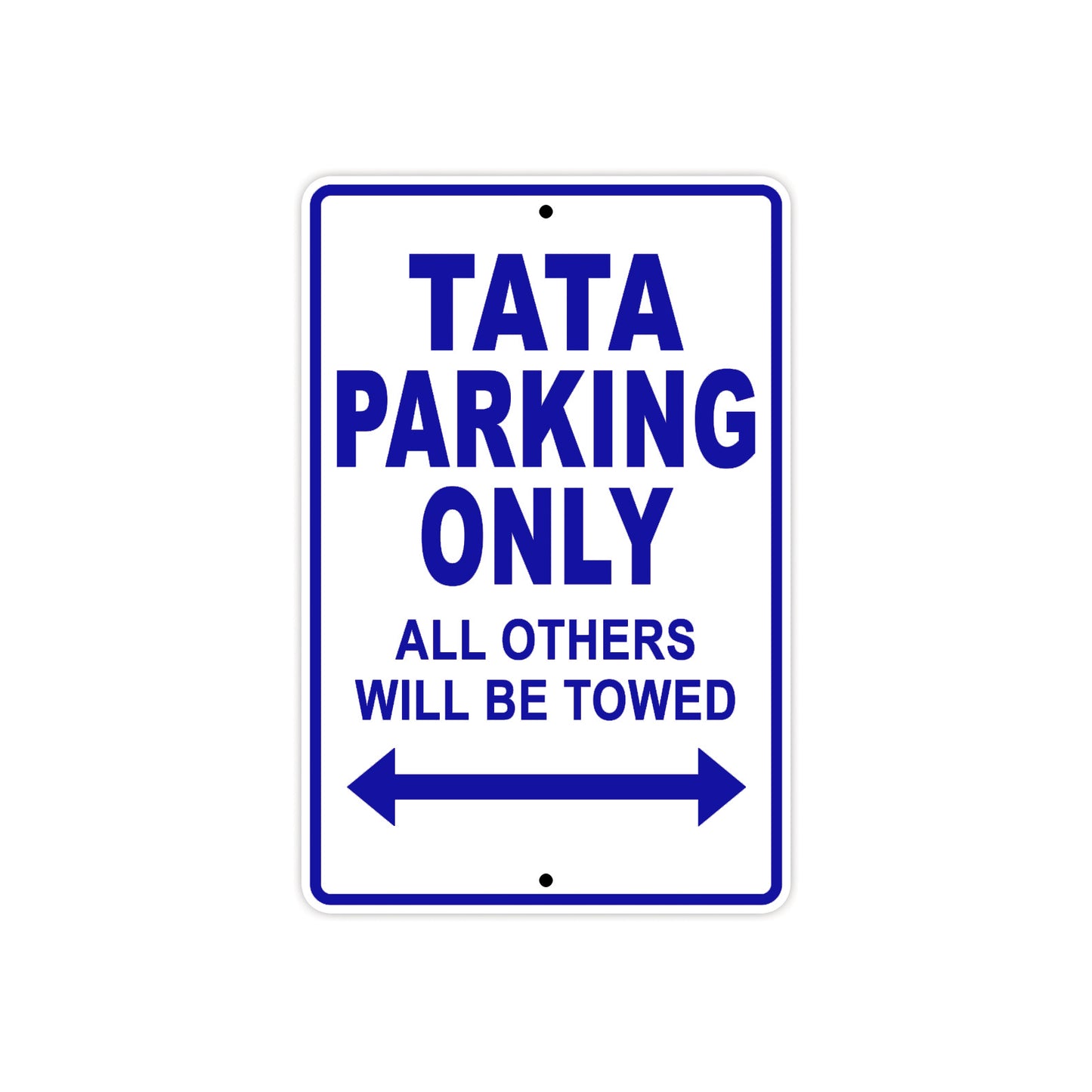 Tata Parking Only All Others Will Be Towed Aluminum Decor Garage Sign
