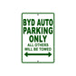 Byd Auto Parking Only All Others Will Be Towed Aluminum Decor Garage Sign