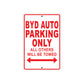 Byd Auto Parking Only All Others Will Be Towed Aluminum Decor Garage Sign