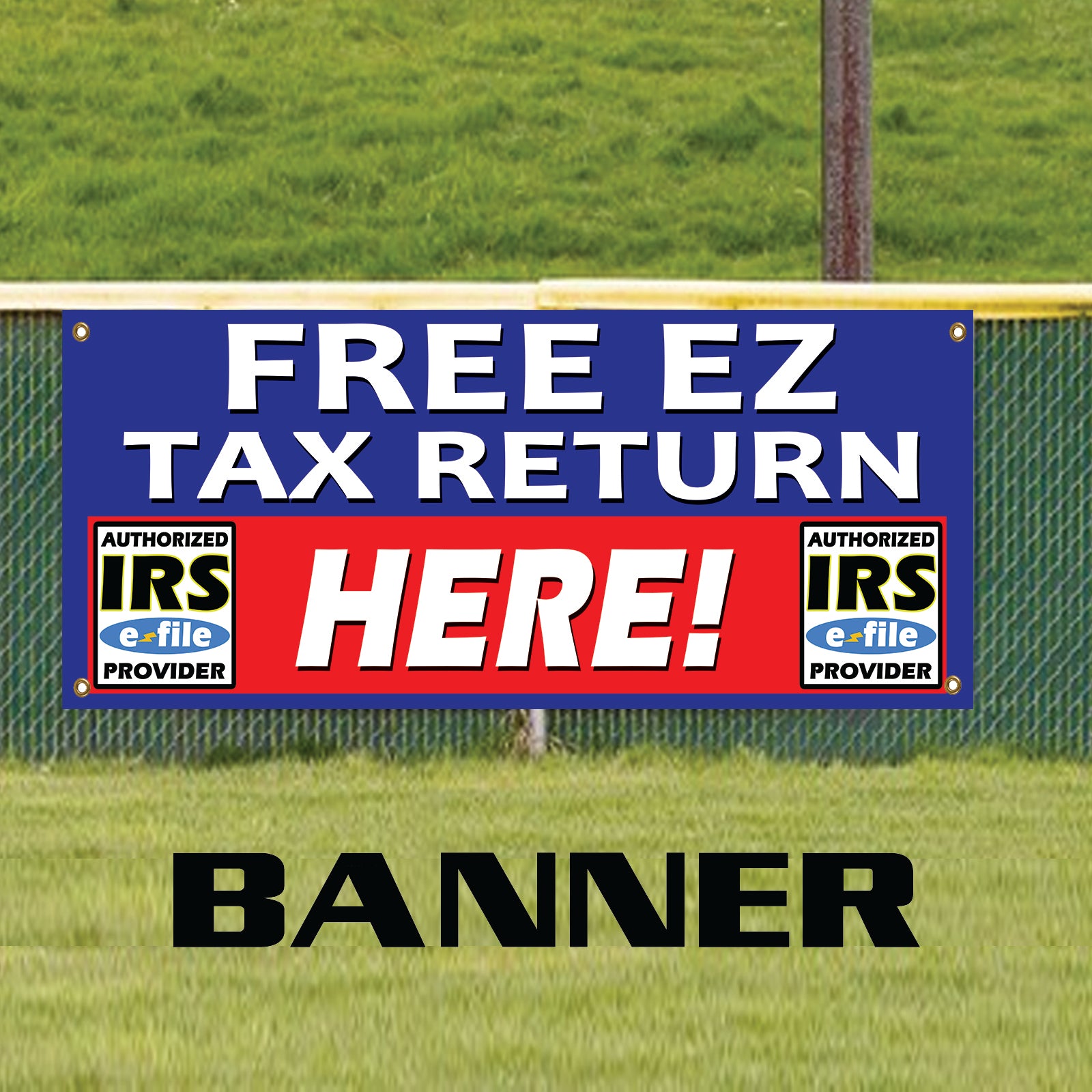 Free Ez Tax Return Here! Authorized IRS e-file Providor Vinyl Banner Sign