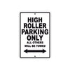High Roller Parking Only All Others Will Be Towed Aluminum Decor Garage Sign
