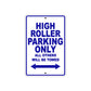 High Roller Parking Only All Others Will Be Towed Aluminum Decor Garage Sign