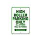 High Roller Parking Only All Others Will Be Towed Aluminum Decor Garage Sign