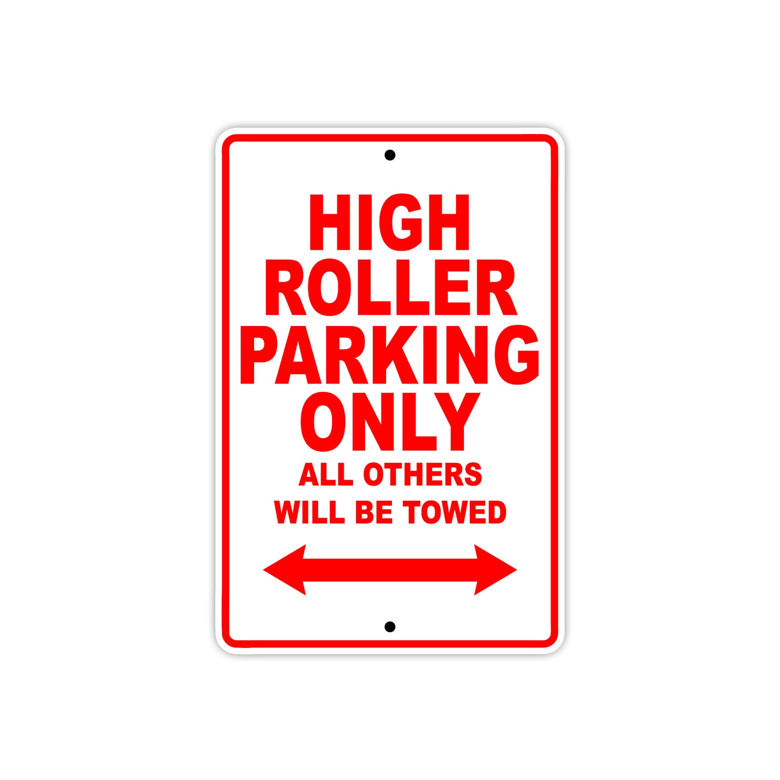 High Roller Parking Only All Others Will Be Towed Aluminum Decor Garage Sign