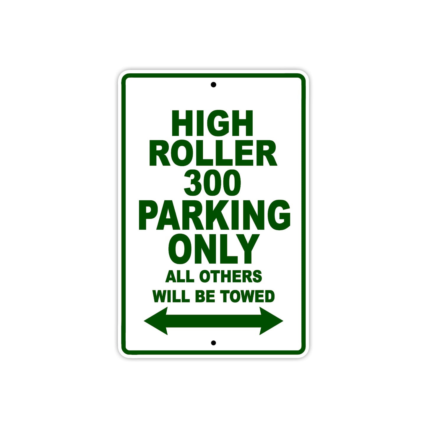 High Roller 300 Parking Only All Others Will Be Towed Aluminum Decor Garage Sign