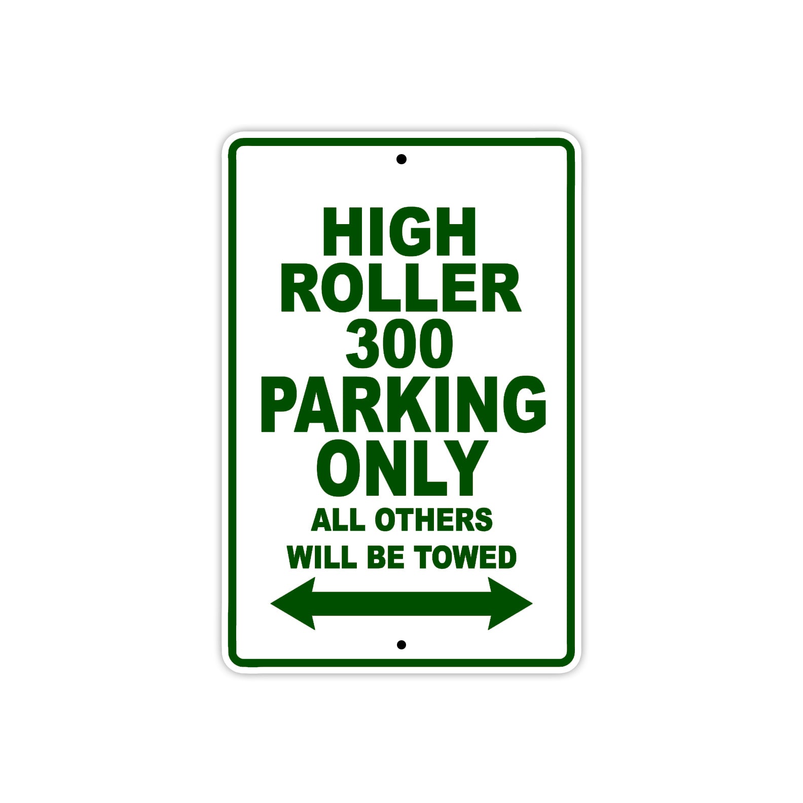 High Roller 300 Parking Only All Others Will Be Towed Aluminum Decor Garage Sign