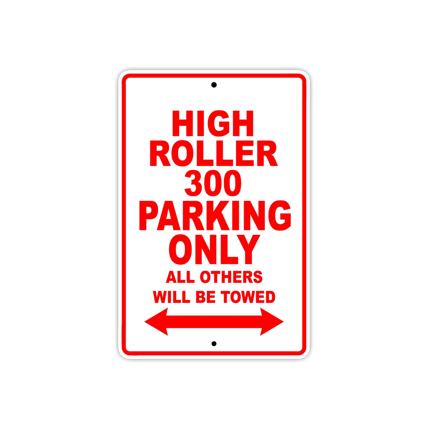 High Roller 300 Parking Only All Others Will Be Towed Aluminum Decor Garage Sign