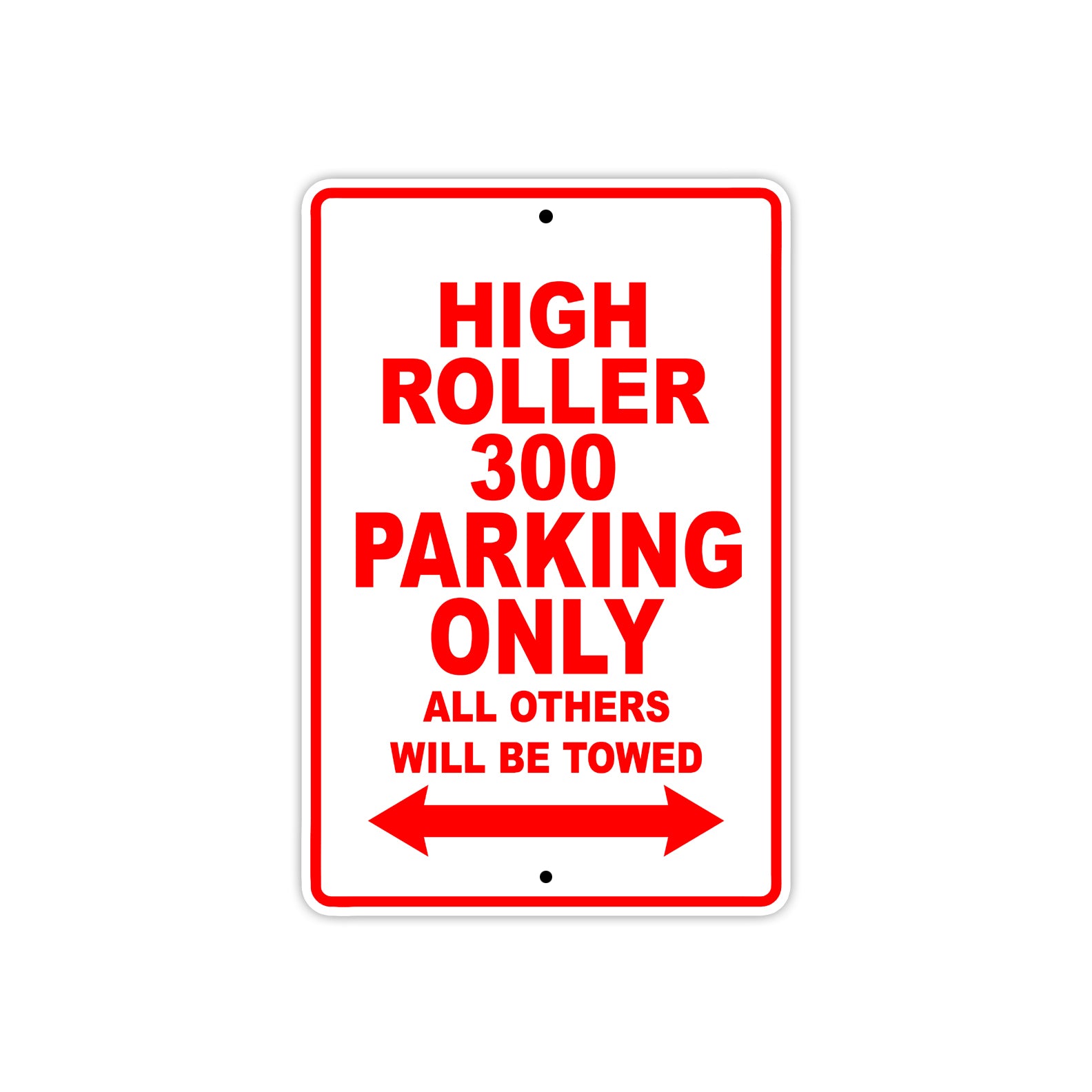 High Roller 300 Parking Only All Others Will Be Towed Aluminum Decor Garage Sign