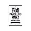 Wild Card Parking Only All Others Will Be Towed Aluminum Decor Garage Sign