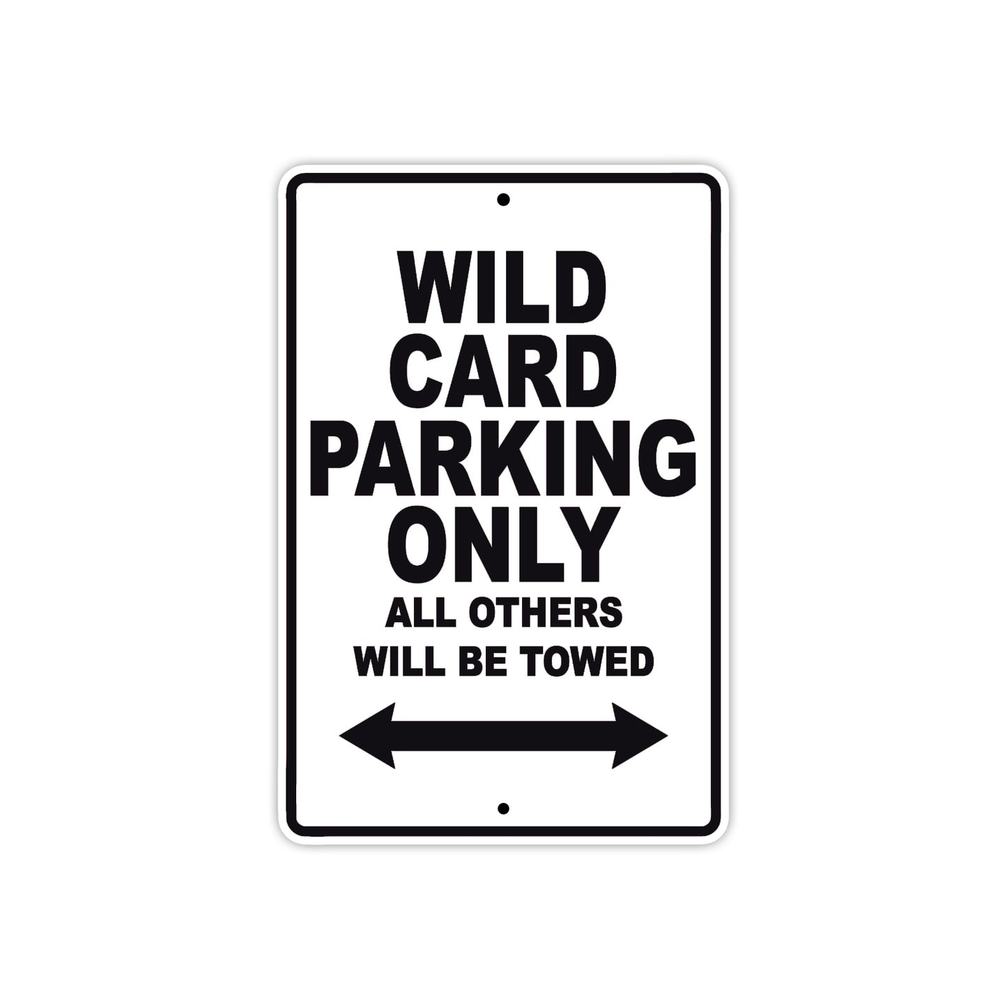 Wild Card Parking Only All Others Will Be Towed Aluminum Decor Garage Sign