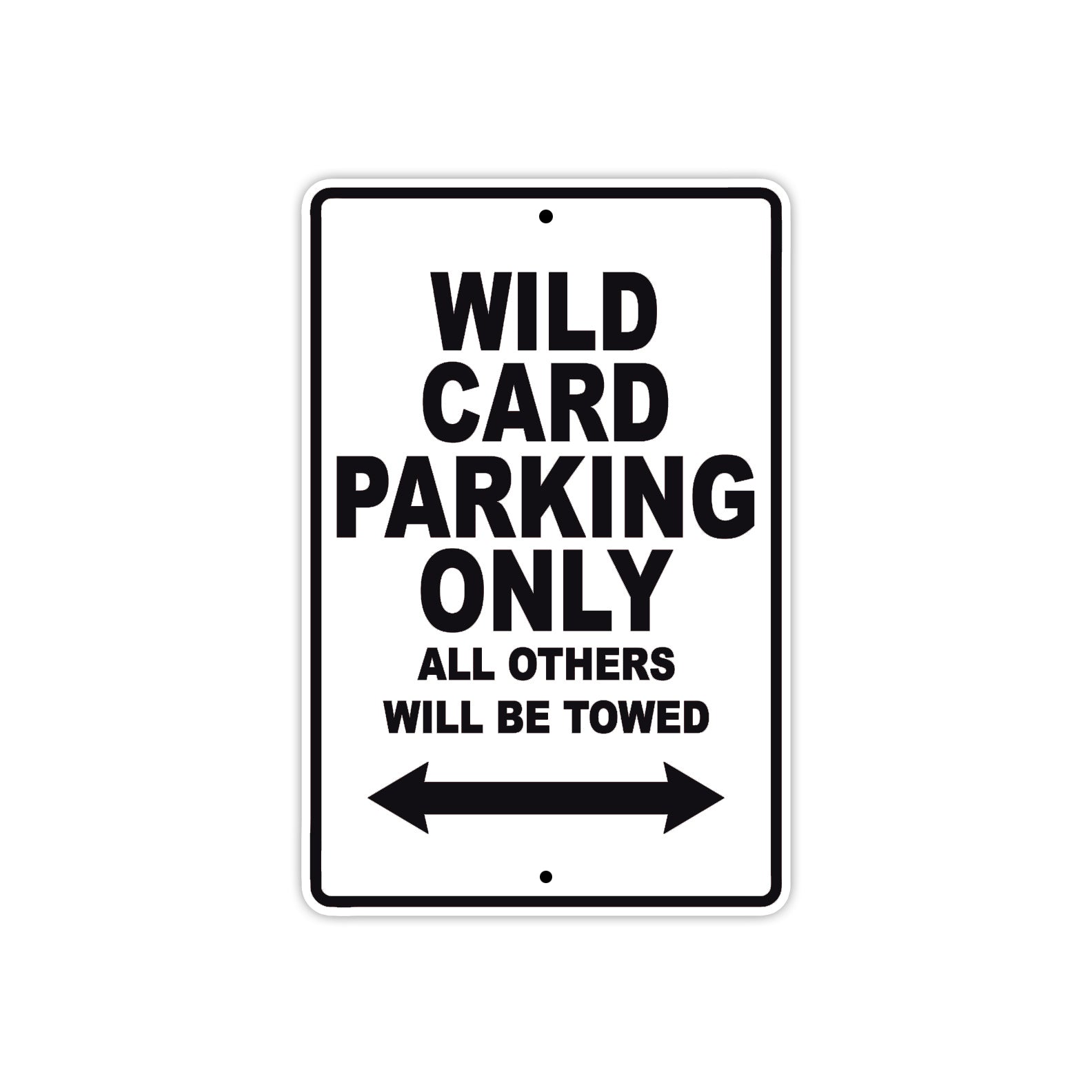Wild Card Parking Only All Others Will Be Towed Aluminum Decor Garage Sign