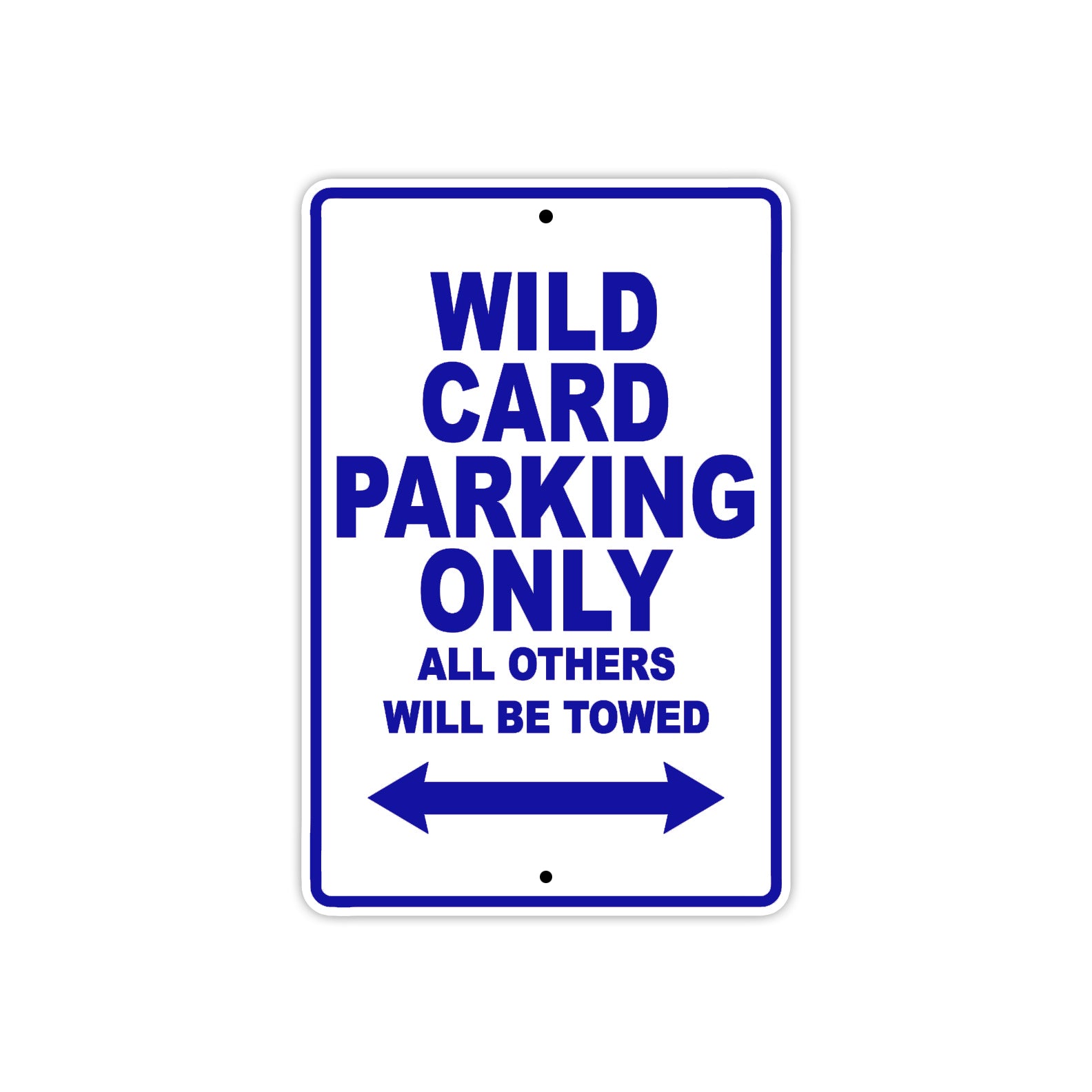 Wild Card Parking Only All Others Will Be Towed Aluminum Decor Garage Sign