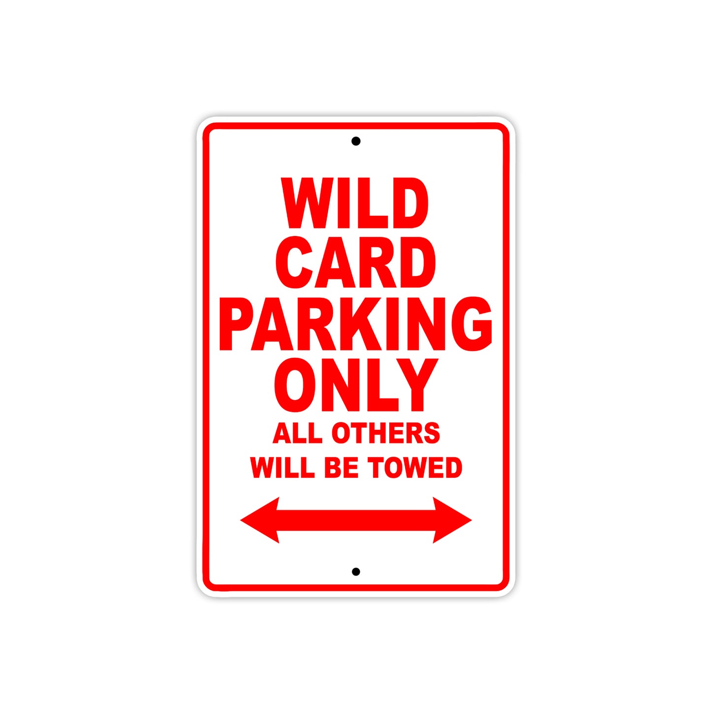 Wild Card Parking Only All Others Will Be Towed Aluminum Decor Garage Sign
