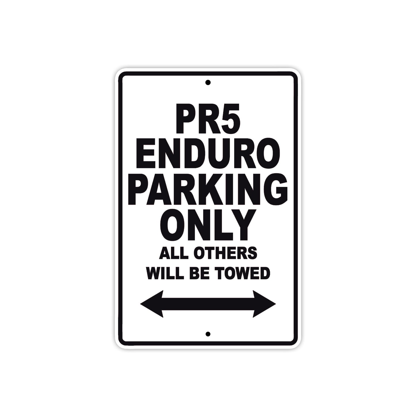 PR5 Enduro Parking Only All Others Will Be Towed Aluminum Decor Garage Sign
