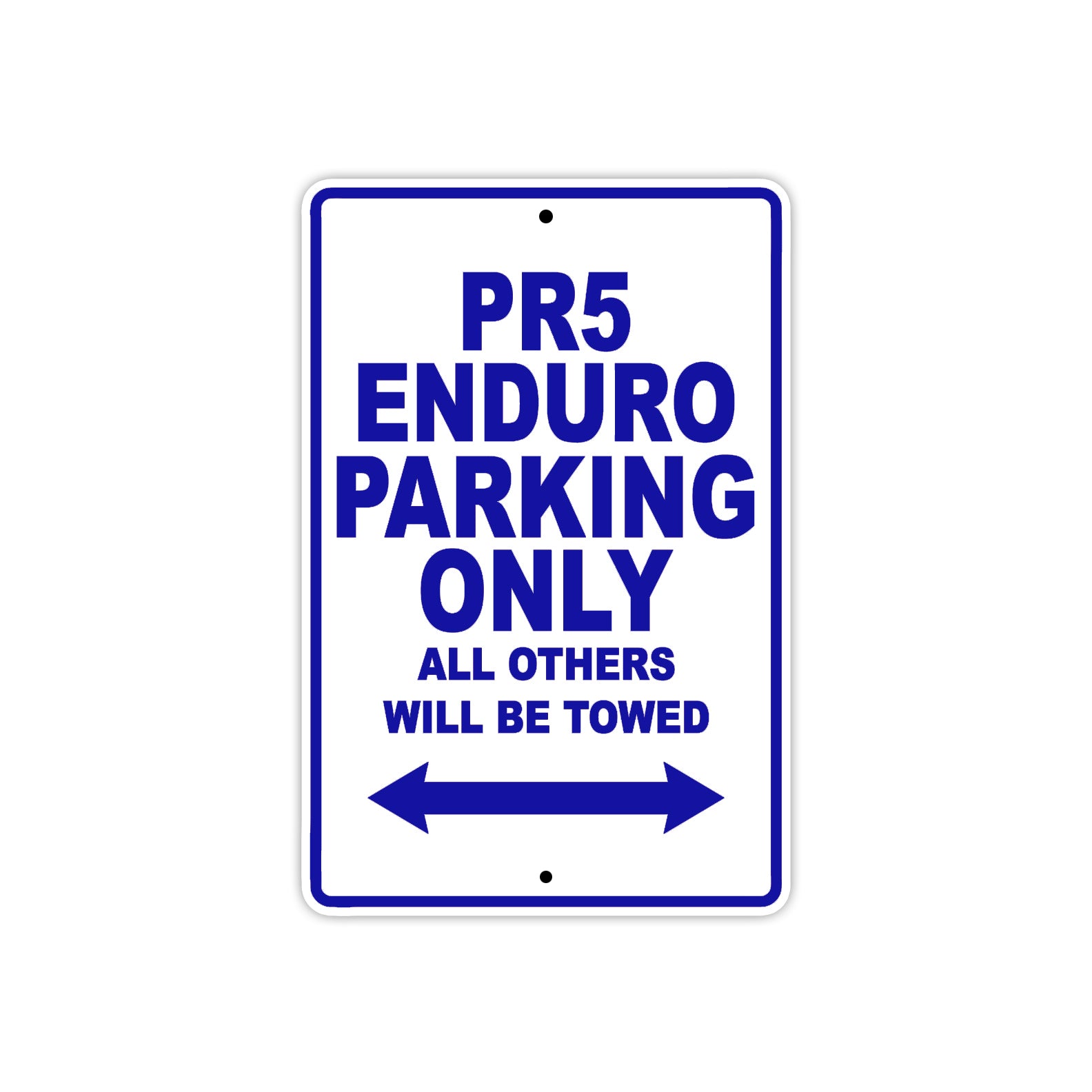 PR5 Enduro Parking Only All Others Will Be Towed Aluminum Decor Garage Sign