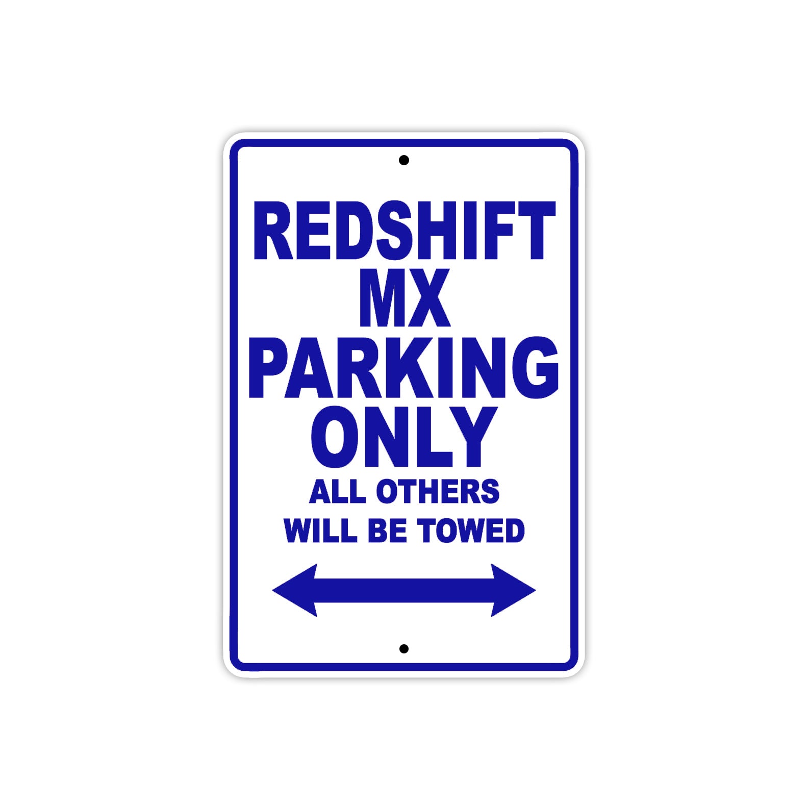 Redshift Mx Parking Only All Others Will Be Towed Aluminum Decor Garage Sign