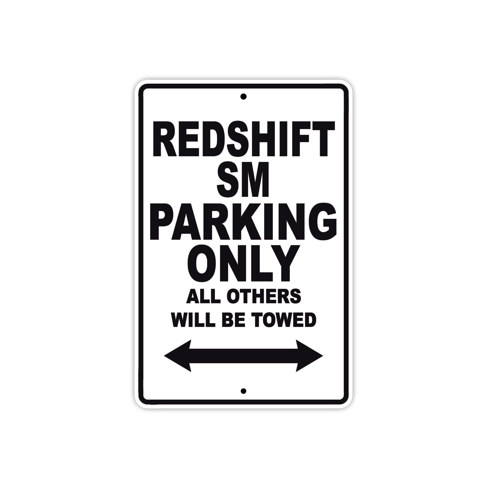 Redshift Sm Parking Only All Others Will Be Towed Aluminum Decor Garage Sign