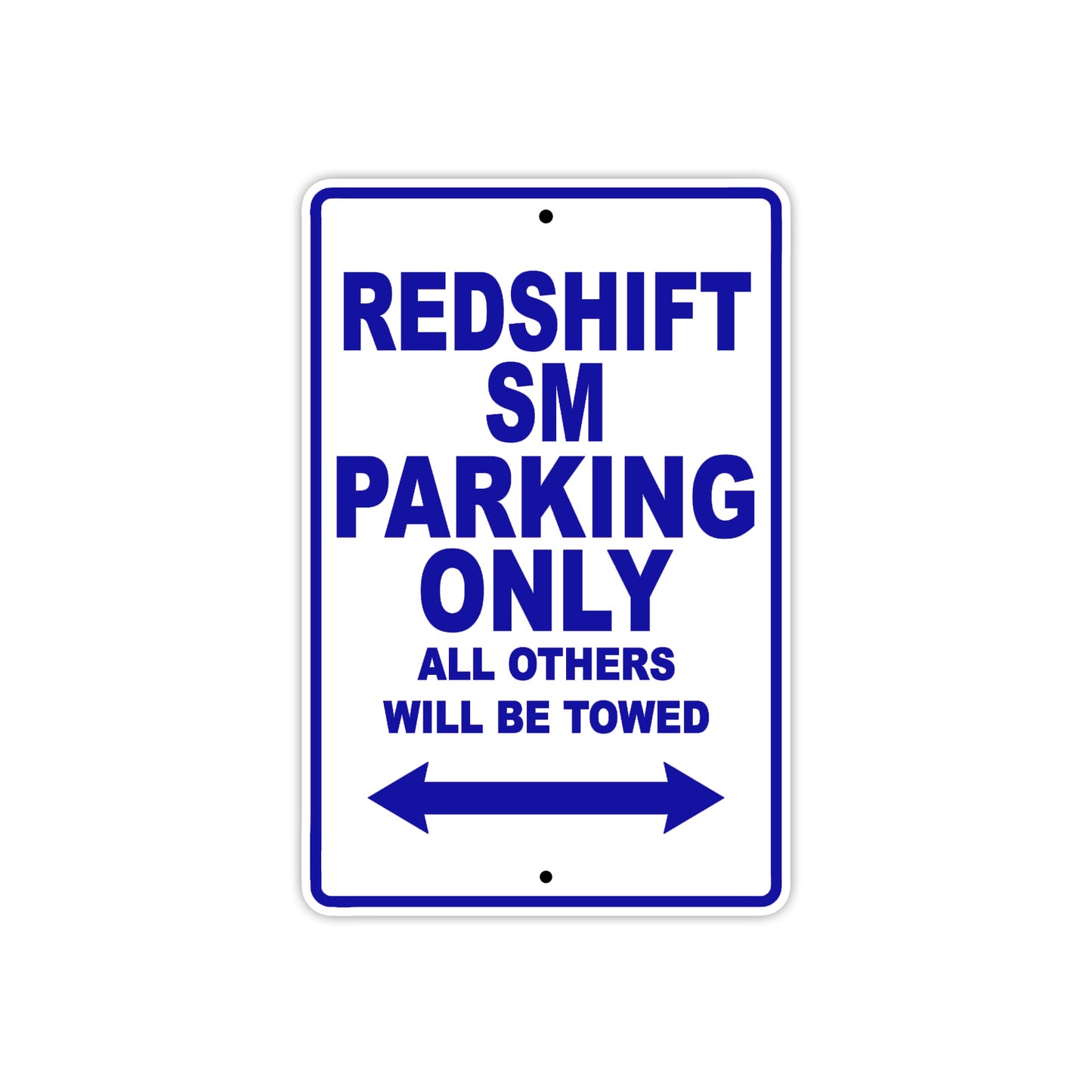 Redshift Sm Parking Only All Others Will Be Towed Aluminum Decor Garage Sign