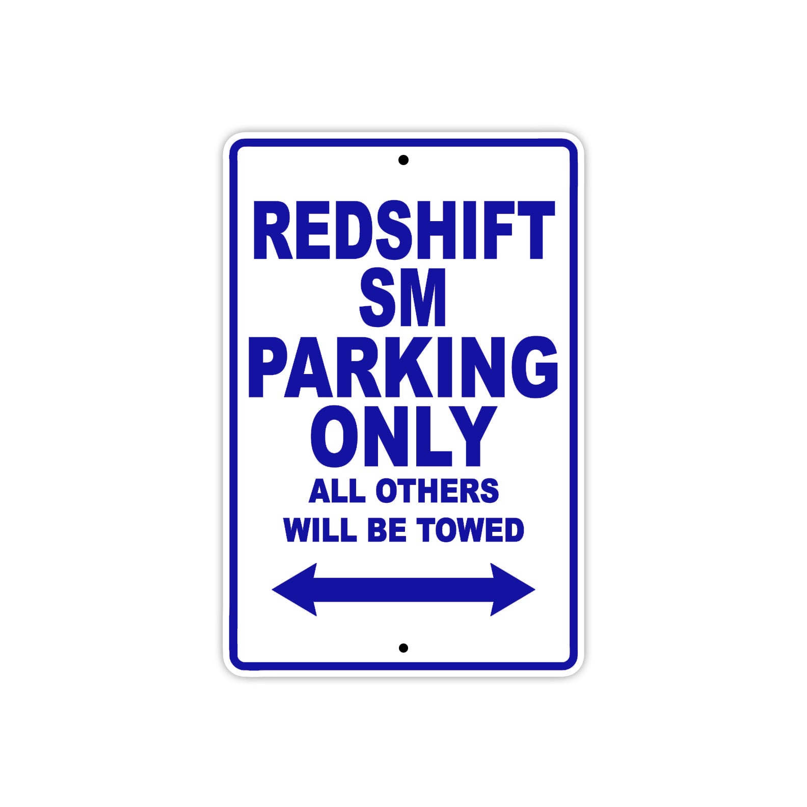 Redshift Sm Parking Only All Others Will Be Towed Aluminum Decor Garage Sign