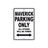 Maverick Parking Only All Others Will Be Towed Aluminum Decor Garage Sign