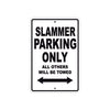 Slammer Parking Only All Others Will Be Towed Aluminum Decor Garage Sign