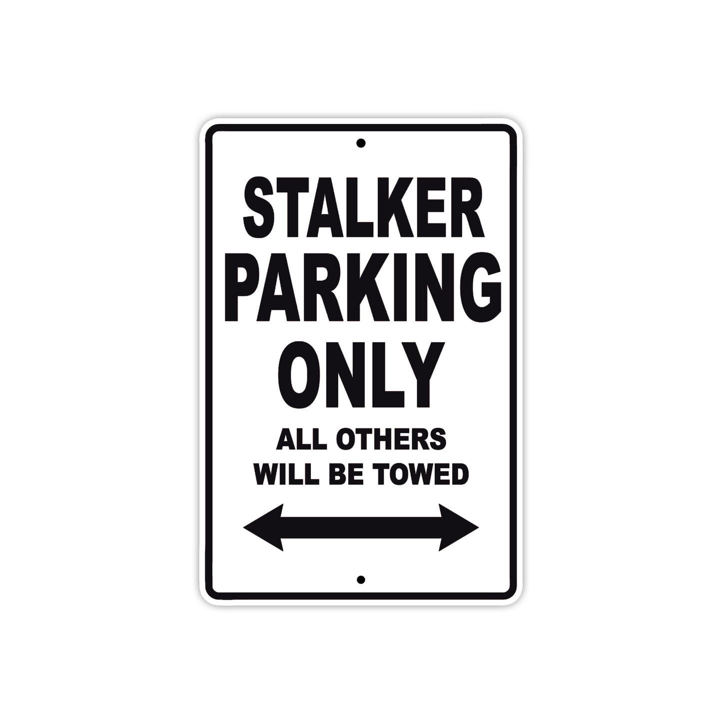 Stalker Parking Only All Others Will Be Towed Aluminum Decor Garage Sign