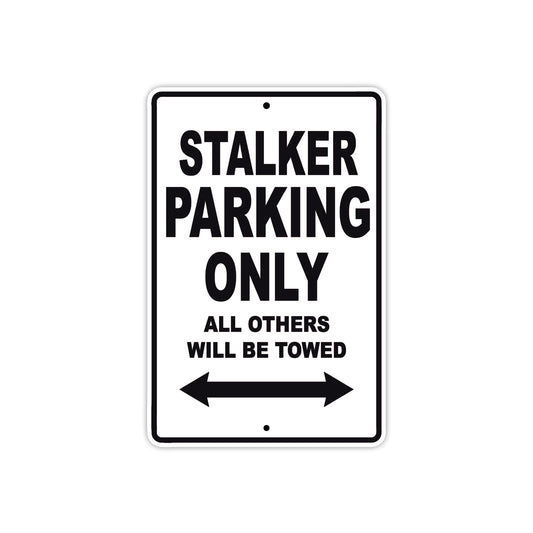 Stalker Parking Only All Others Will Be Towed Aluminum Decor Garage Sign
