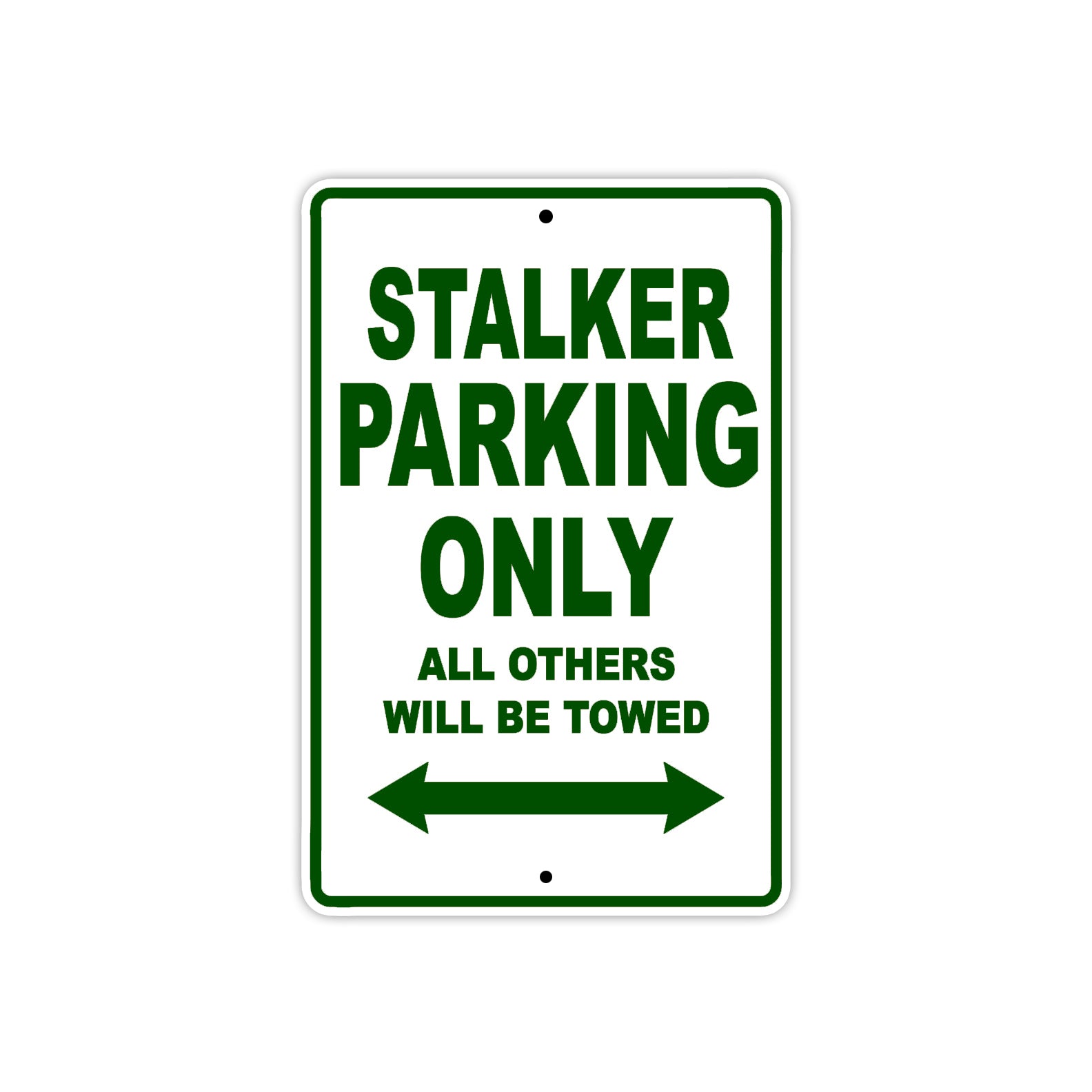 Stalker Parking Only All Others Will Be Towed Aluminum Decor Garage Sign