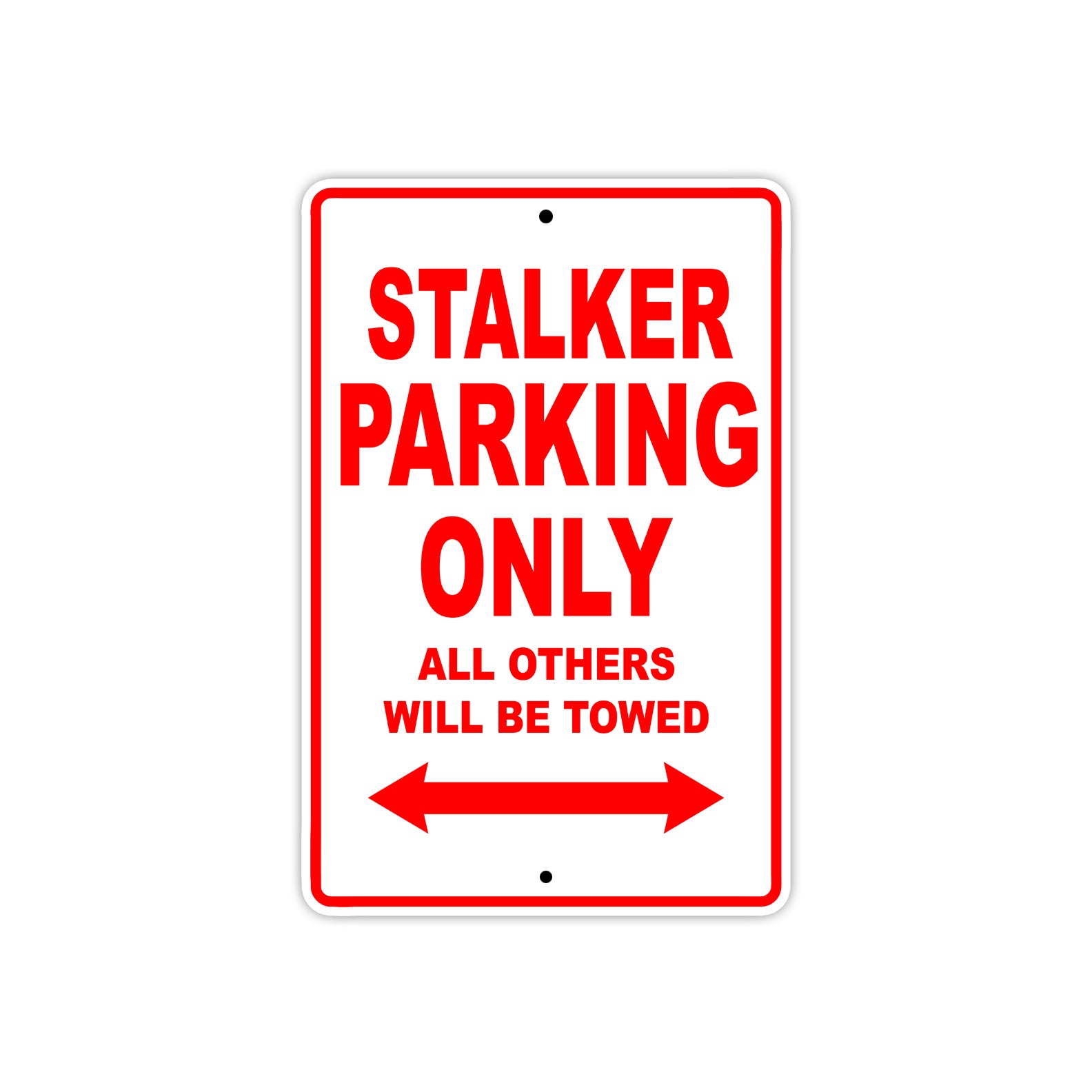 Stalker Parking Only All Others Will Be Towed Aluminum Decor Garage Sign